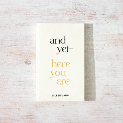 And Yet – Here You Are