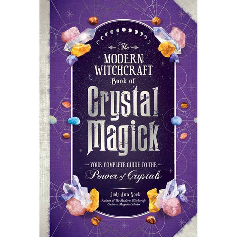 The Modern Witchcraft Book of Crystal Magick