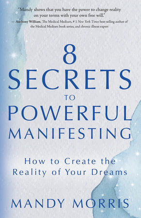 8 Secrets to Powerful Manifesting