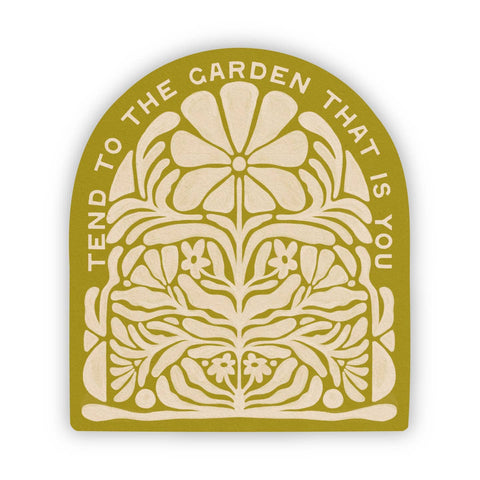 Tend To the Garden That Is You Sticker