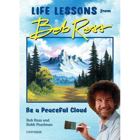 Penguin Random House "Be a Peaceful Cloud" and Other Life Lessons from Bob Ross