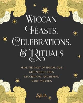 Simon and Schuster Wiccan Feasts, Celebrations, and Rituals